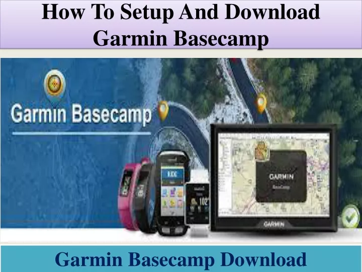 how to setup and download garmin basecamp