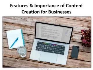 Features & Importance of Content Creation for Businesses