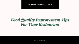 Food Quality Improvement Tips For Your Restaurant - Humberto Ojeda Avila