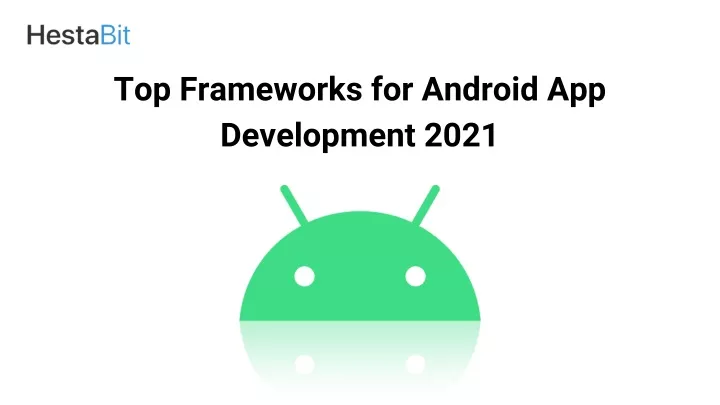 top frameworks for android app development 2021