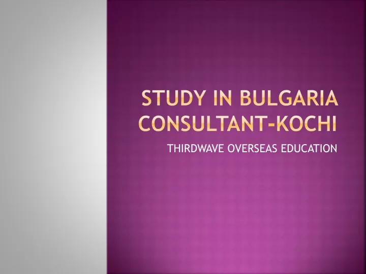 study in bulgaria consultant kochi