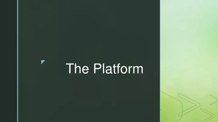 the platform