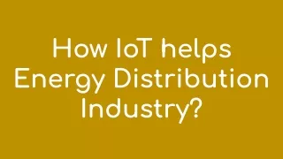 how iot helps energy distribution industry
