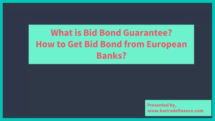 what is bid bond guarantee how to get bid bond from european banks