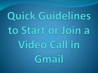 quick guidelines to start or join a video call in gmail