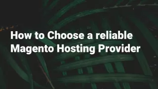 How To Choose a Reliable Magento Hosting Provider