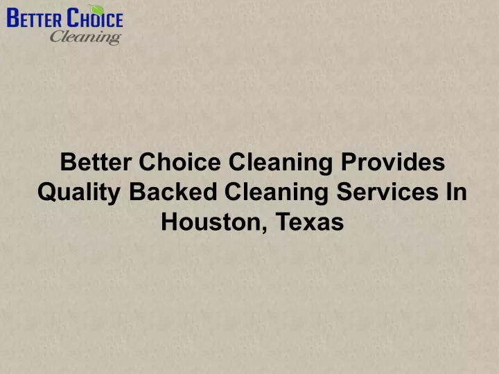 better choice cleaning provides quality backed