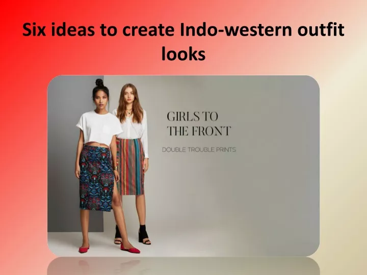 six ideas to create indo western outfit looks