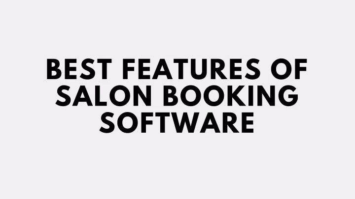 bes t features of salon booking software