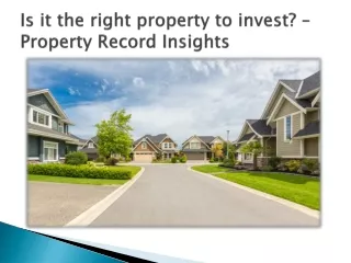 is it the right property to invest property record insights