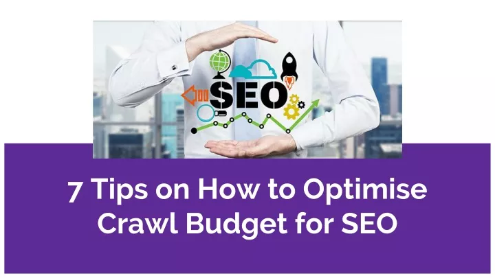 7 tips on how to optimise crawl budget for seo