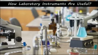 How Laboratory Instruments Are Useful?