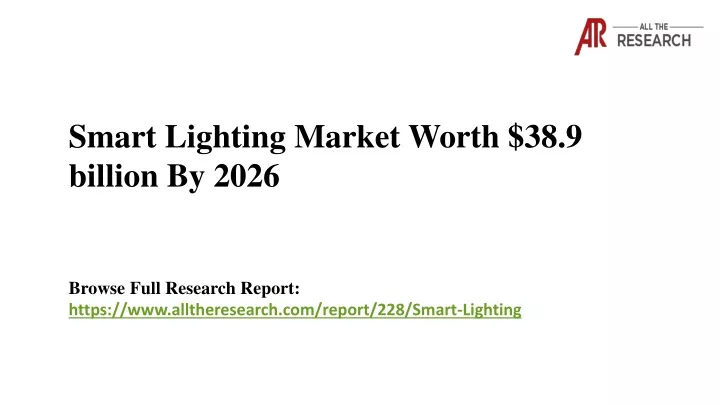 smart lighting market worth 38 9 billion by 2026