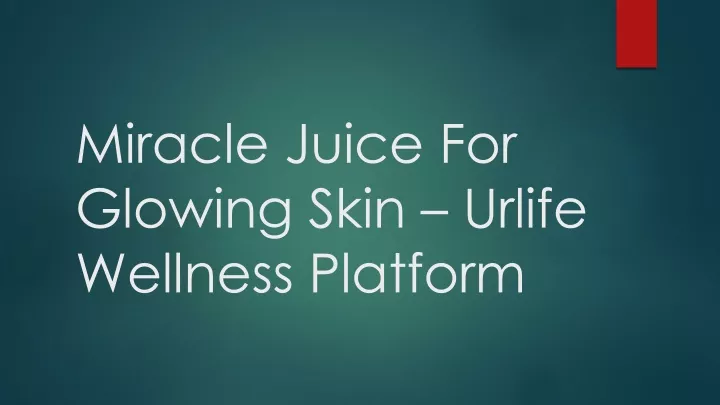 miracle juice for glowing skin urlife wellness platform