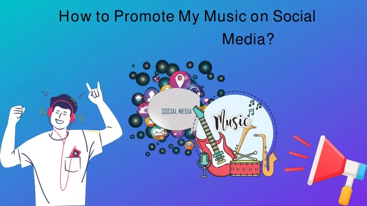 how to promote my music on social media