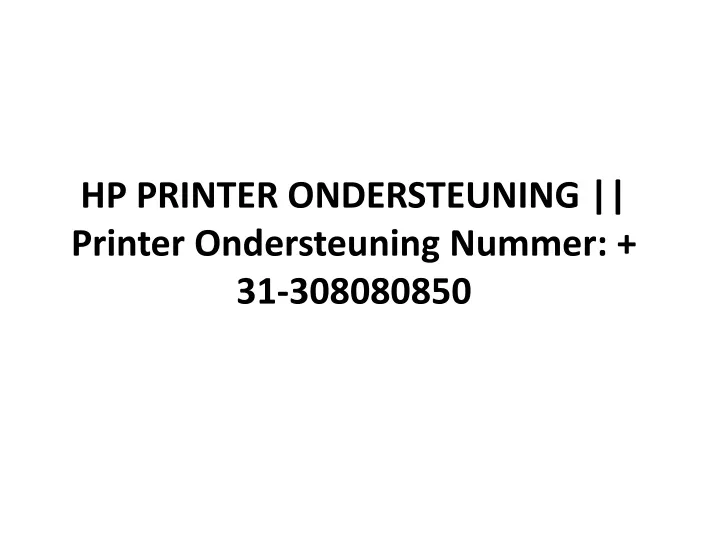hp printer ondersteuning printer ondersteuning nummer 31 308080850