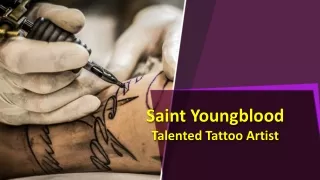 Saint Youngblood Talented Tattoo Artist