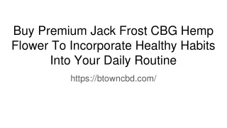 CBG Hemp Flower To Incorporate Healthy Habits Into Your Daily Routine