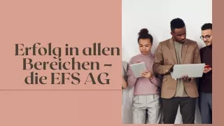 Erfolg in allen Bereichen – die EFS AG