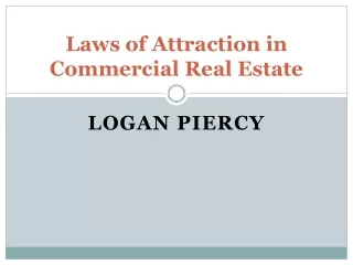 logan piercy - Laws of Attraction in Commercial Real Estate