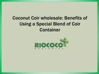 Coconut Coir wholesale: Benefits of Using a Special Blend of Coir Container