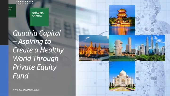 quadria capital aspiring to create a healthy world through private equity fund
