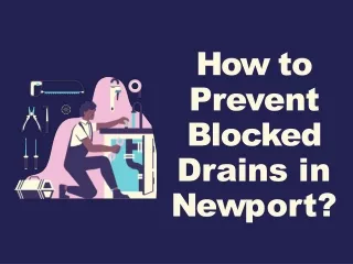 How to Prevent Blocked Drains in Newport?