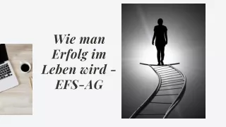 Wie man Erfolg im Leben wird - EFS-AG