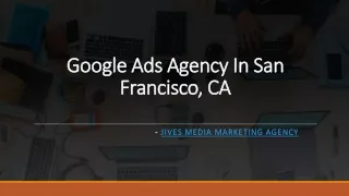 Google Ads Agency In San Francisco, CA