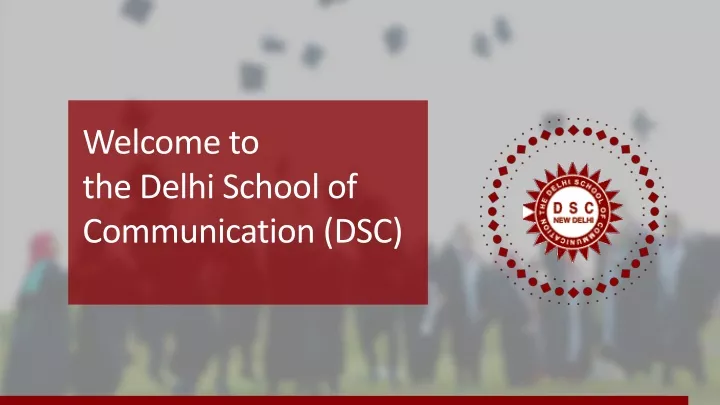 welcome to the delhi school of communication dsc