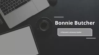 Bonnie Butcher - A Dynamic Visionary Leader