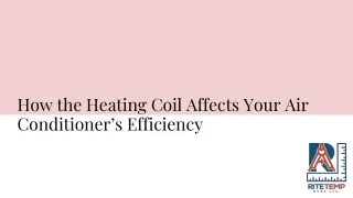 How the Heating Coil Affects Your Air Conditioner’s Efficiency
