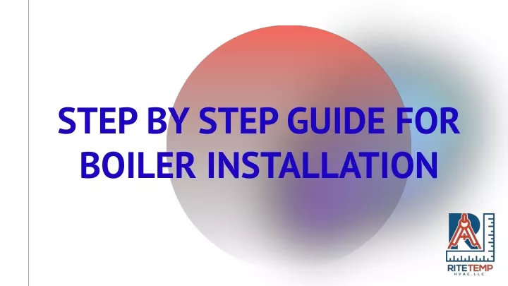 step by step guide for boiler installation