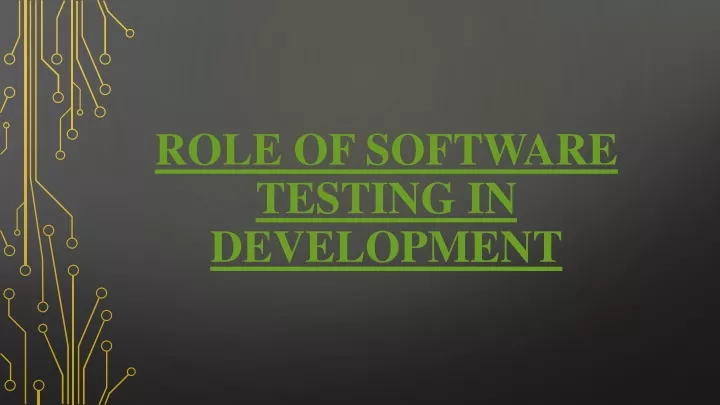 role of software testing in development