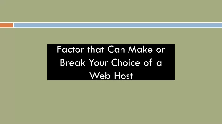 factor that can make or break your choice of a web host