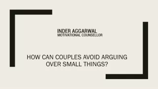 HOW CAN COUPLES AVOID ARGUING OVER SMALL THINGS
