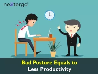 Bad Posture Equals to Less Productivity