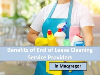 benefits of end of lease cleaning service providers
