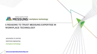 5 REASONS TO TRUST MESSUNG EXPERTISE IN WORKPLACE TECHNOLOGY
