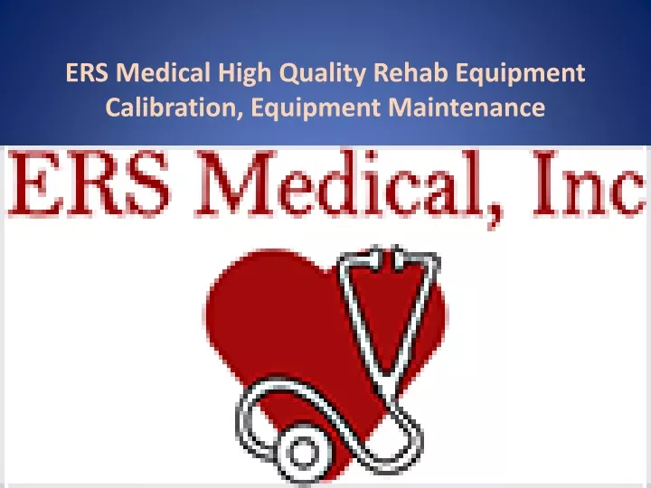 ers medical high quality rehab equipment calibration equipment maintenance