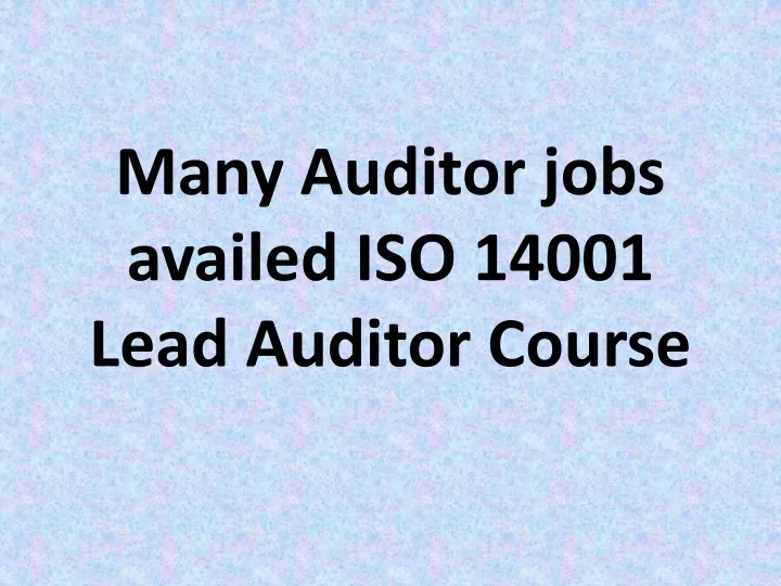 many auditor jobs availed iso 14001 lead auditor course