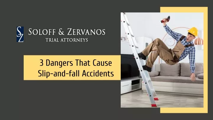 3 dangers that cause slip and fall accidents
