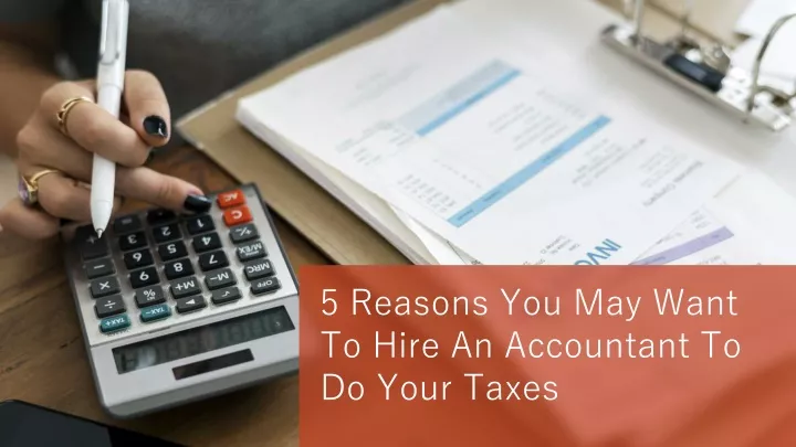 5 reasons you may want to hire an accountant