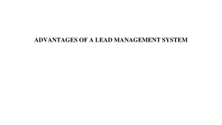ADVANTAGES OF A LEAD MANAGEMENT SYSTEM