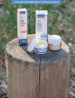 4 products from cbdistillery to help you unwind