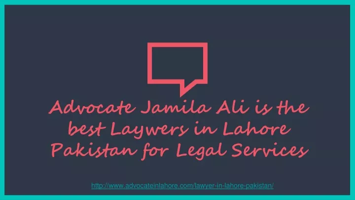 advocate jamila ali is the best laywers in lahore pakistan for legal services