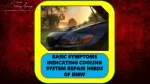 Basic Symptoms Indicating Cooling System Repair Needs of BMW - slide 1