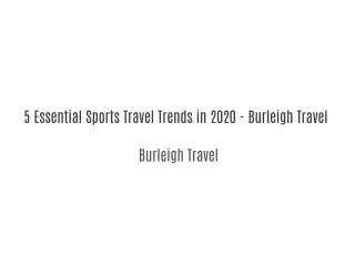 5 Essential Sports Travel Trends in 2020 - Burleigh Travel