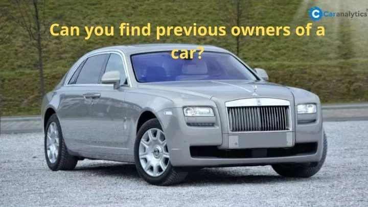 can you find previous owners of a car