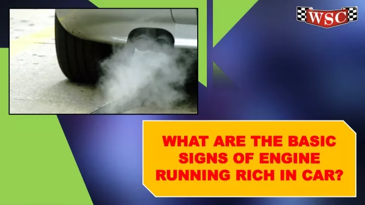 what are the basic signs of engine running rich